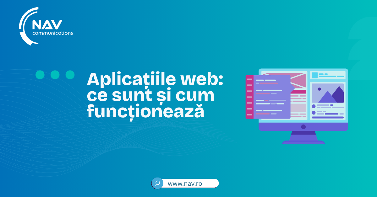 Aplicațiile web: ce sunt, cum funcționează și de ce sunt importante